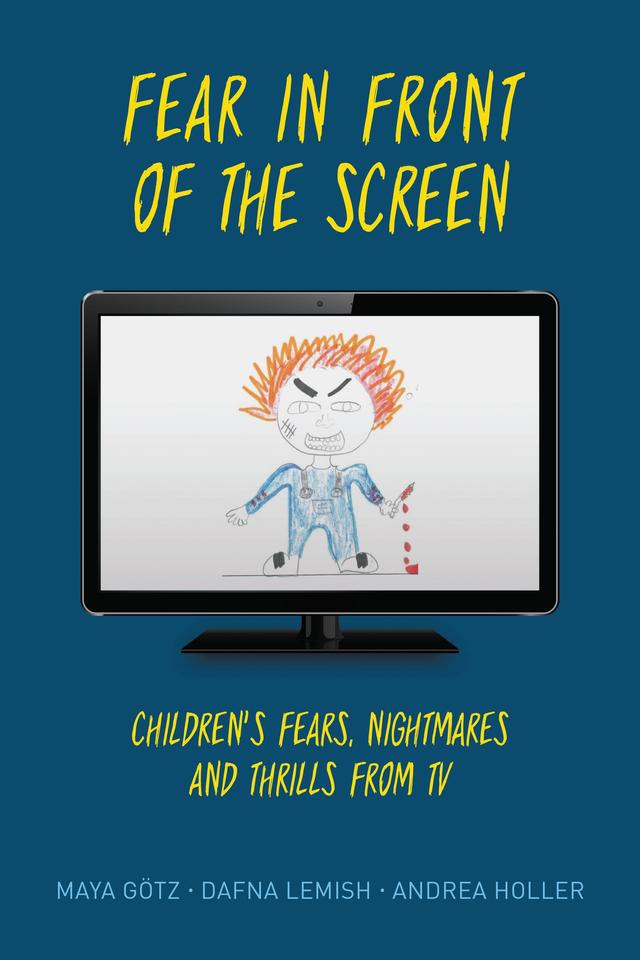Fear in Front of the Screen by Andrea Holler, Dafna Lemish, Maya Götz