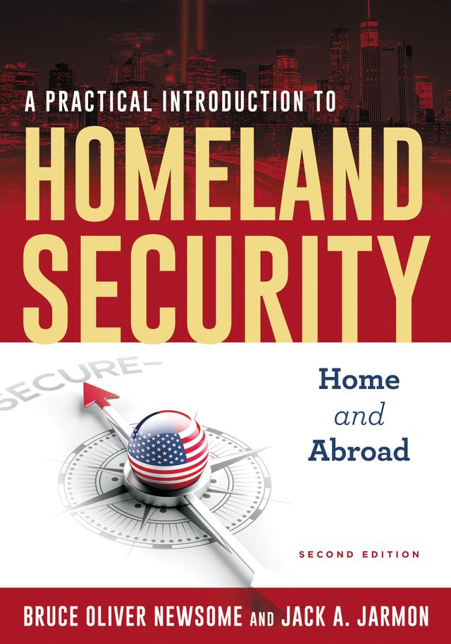 A Practical Introduction to Homeland Security by Bruce Oliver Newsome, Jack A. Jarmon