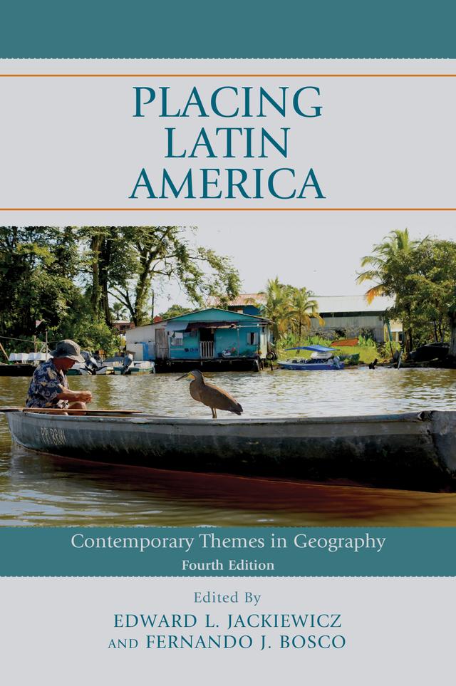 Placing Latin America by Edward L. Jackiewicz, Fernando J. Bosco