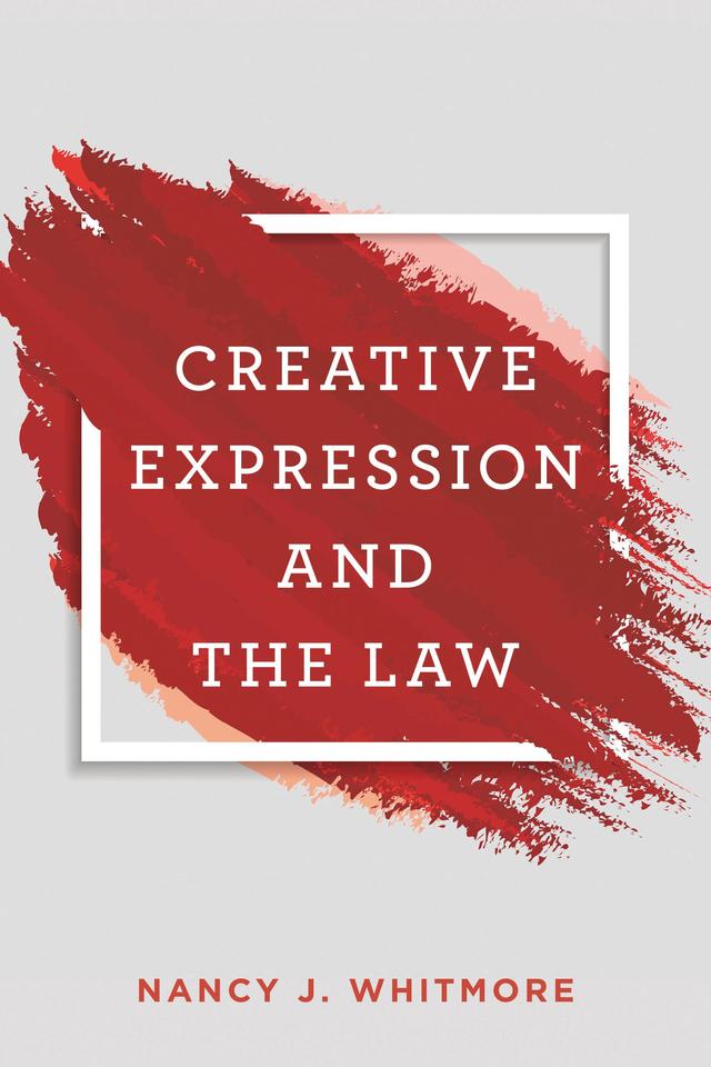 Creative Expression and the Law by Nancy Whitmore
