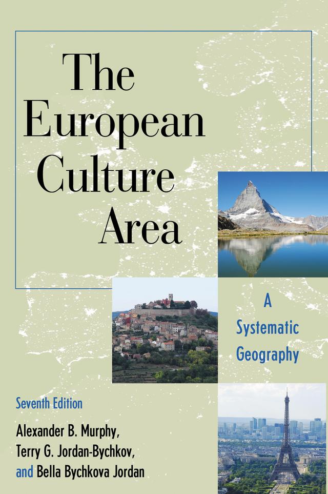 The European Culture Area by Alexander B. Murphy, Bella Bychkova Jordan, Terry G. Jordan-Bychkov