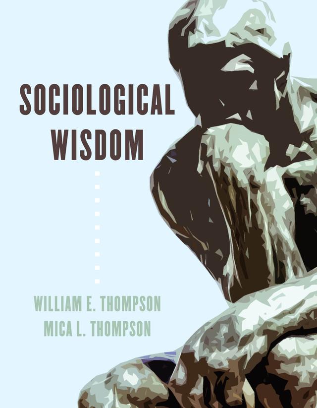 Sociological Wisdom by Mica L. Thompson, William E. Thompson