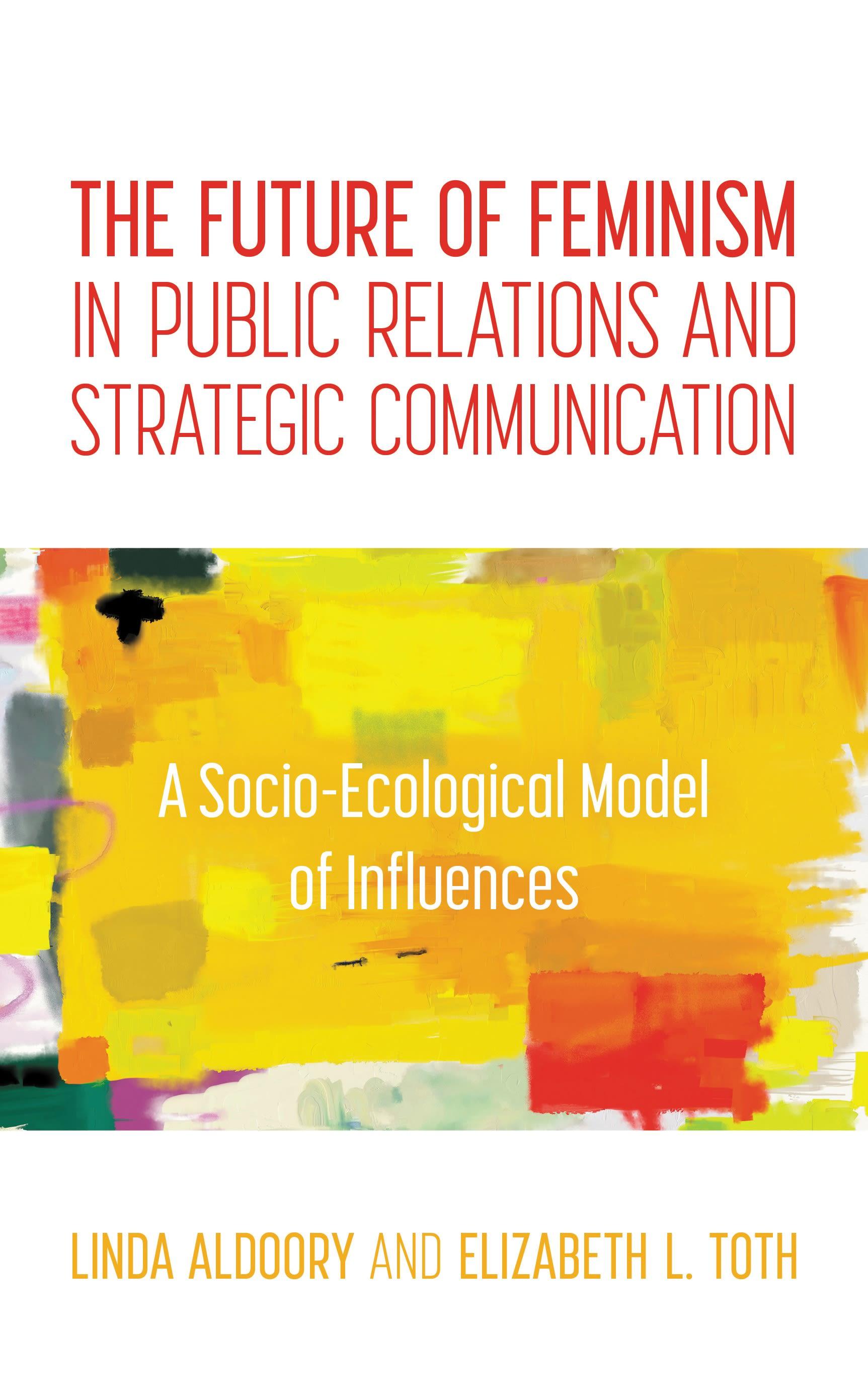 The Future of Feminism in Public Relations and Strategic Communication