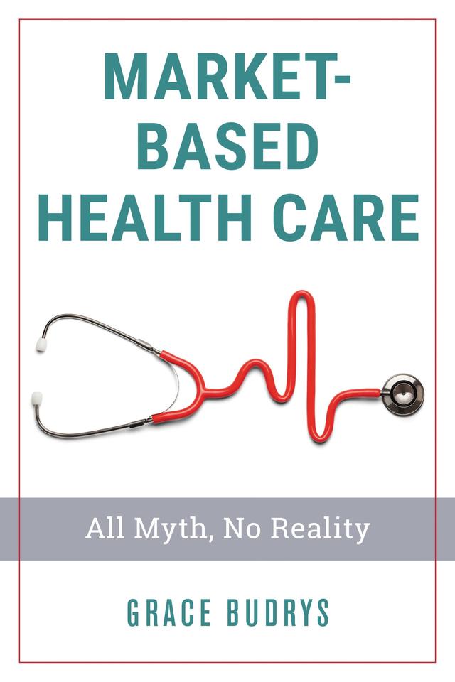 Market-Based Health Care by Grace Budrys