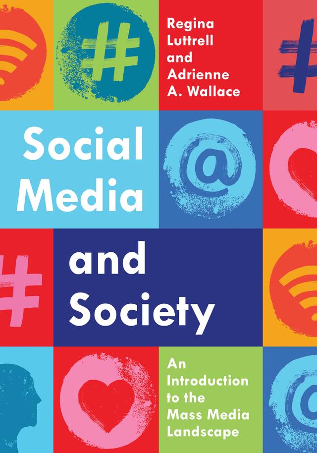 Social Media and Society by Adrienne  A. Wallace, Regina Luttrell