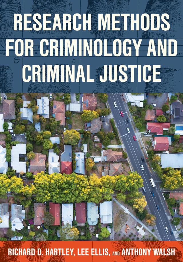 Research Methods for Criminology and Criminal Justice by Anthony Walsh, Lee Ellis, Richard D. Hartley
