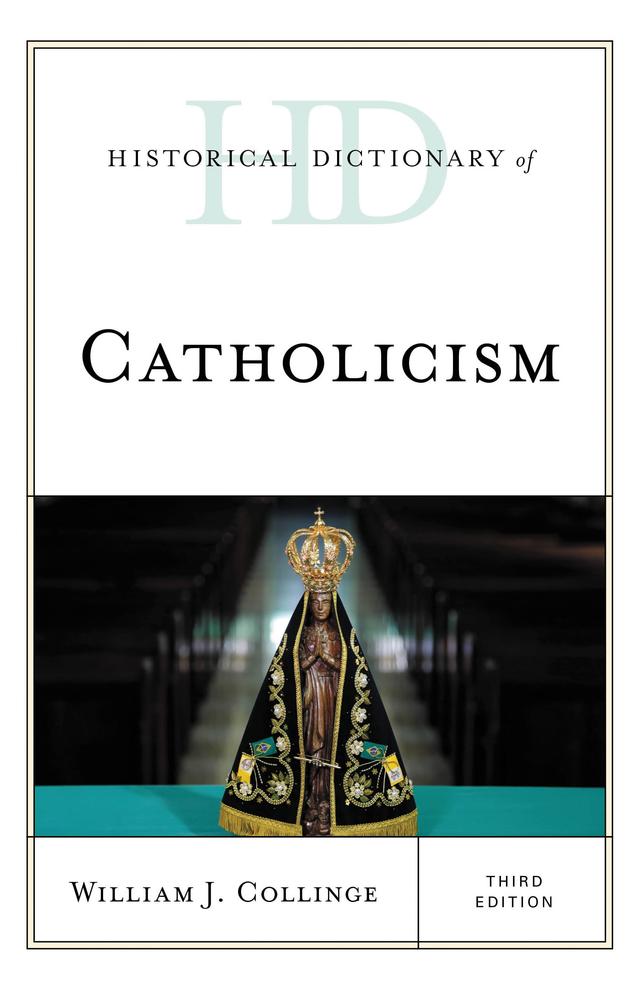 Historical Dictionary of Catholicism by William J. Collinge