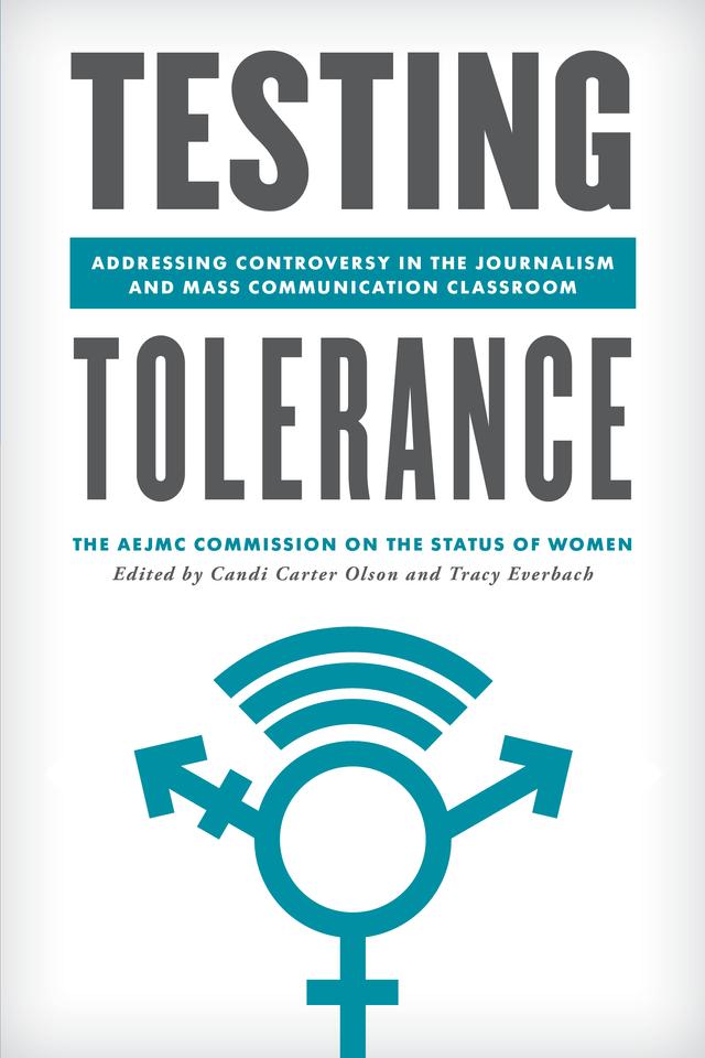 Testing Tolerance by Candi Carter Olson, The AEJMC Commission on the Status of Women, Tracy Everbach