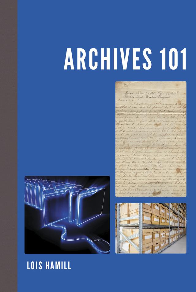 Archives 101 by Lois Hamill