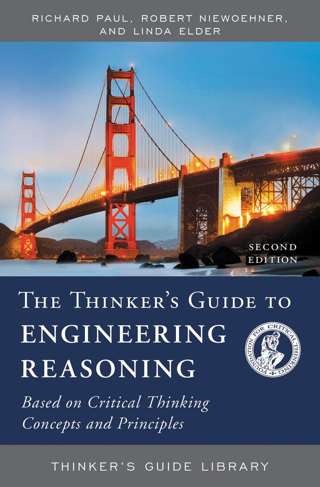 The Thinker's Guide to Engineering Reasoning by Linda Elder, Richard Paul, Robert Niewoehner