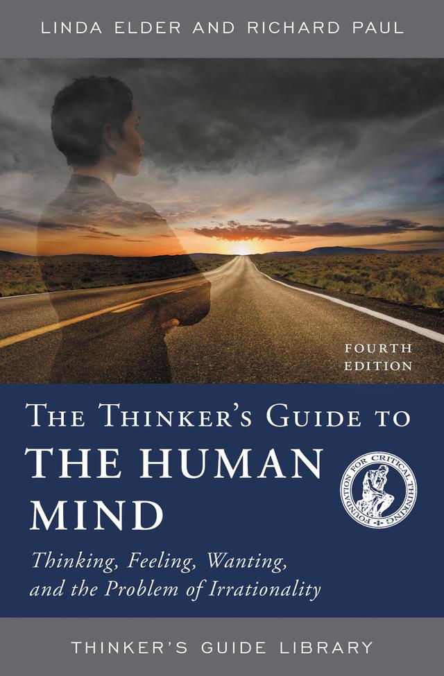 The Thinker's Guide to the Human Mind by Linda Elder, Richard Paul