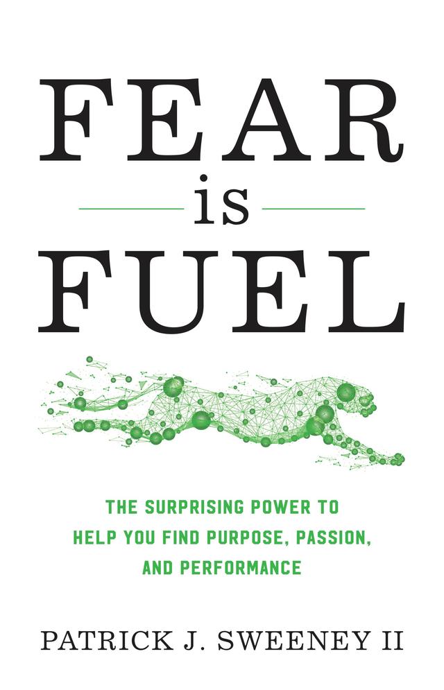 Fear Is Fuel by Patrick Sweeney II
