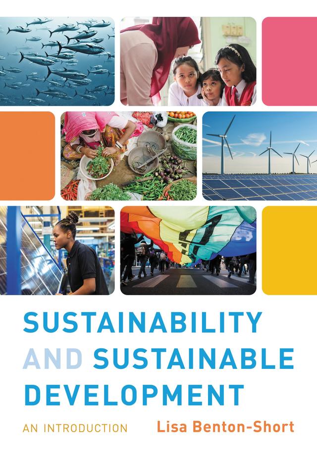 Sustainability and Sustainable Development by Lisa Benton-Short