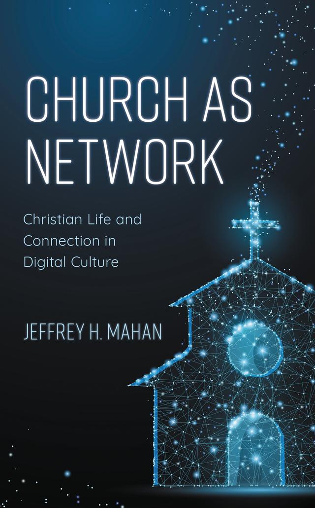 Church as Network by Jeffrey H. Mahan