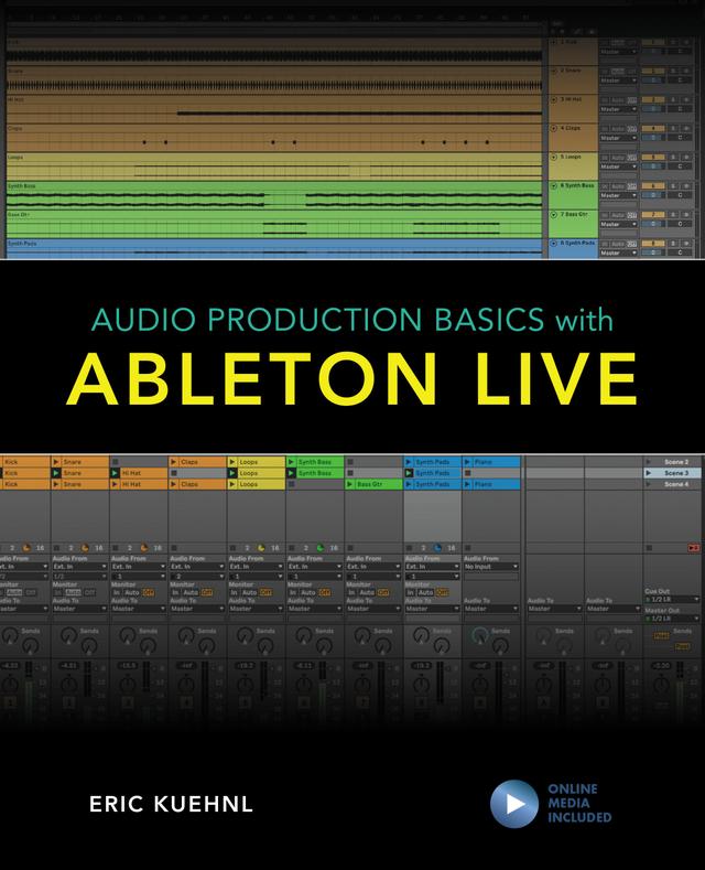 Audio Production Basics with Ableton Live by Eric Kuehnl