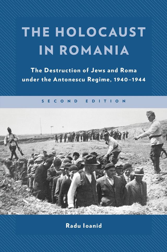 The Holocaust in Romania by Radu Ioanid