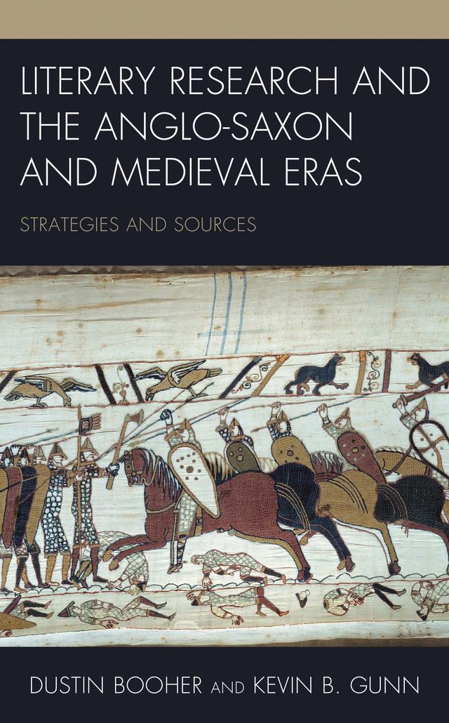 Literary Research and the Anglo-Saxon and Medieval Eras by Dustin Booher, Kevin B. Gunn