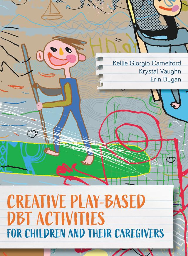 Creative Play-Based DBT Activities for Children and Their Caregivers by 