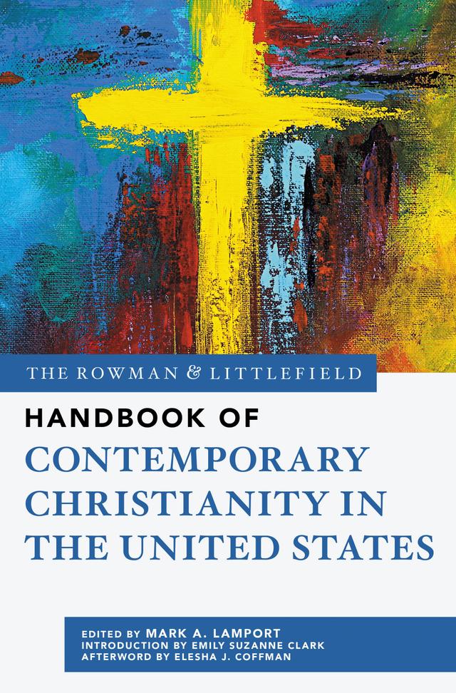 The Rowman & Littlefield Handbook of Contemporary Christianity in the United States by 