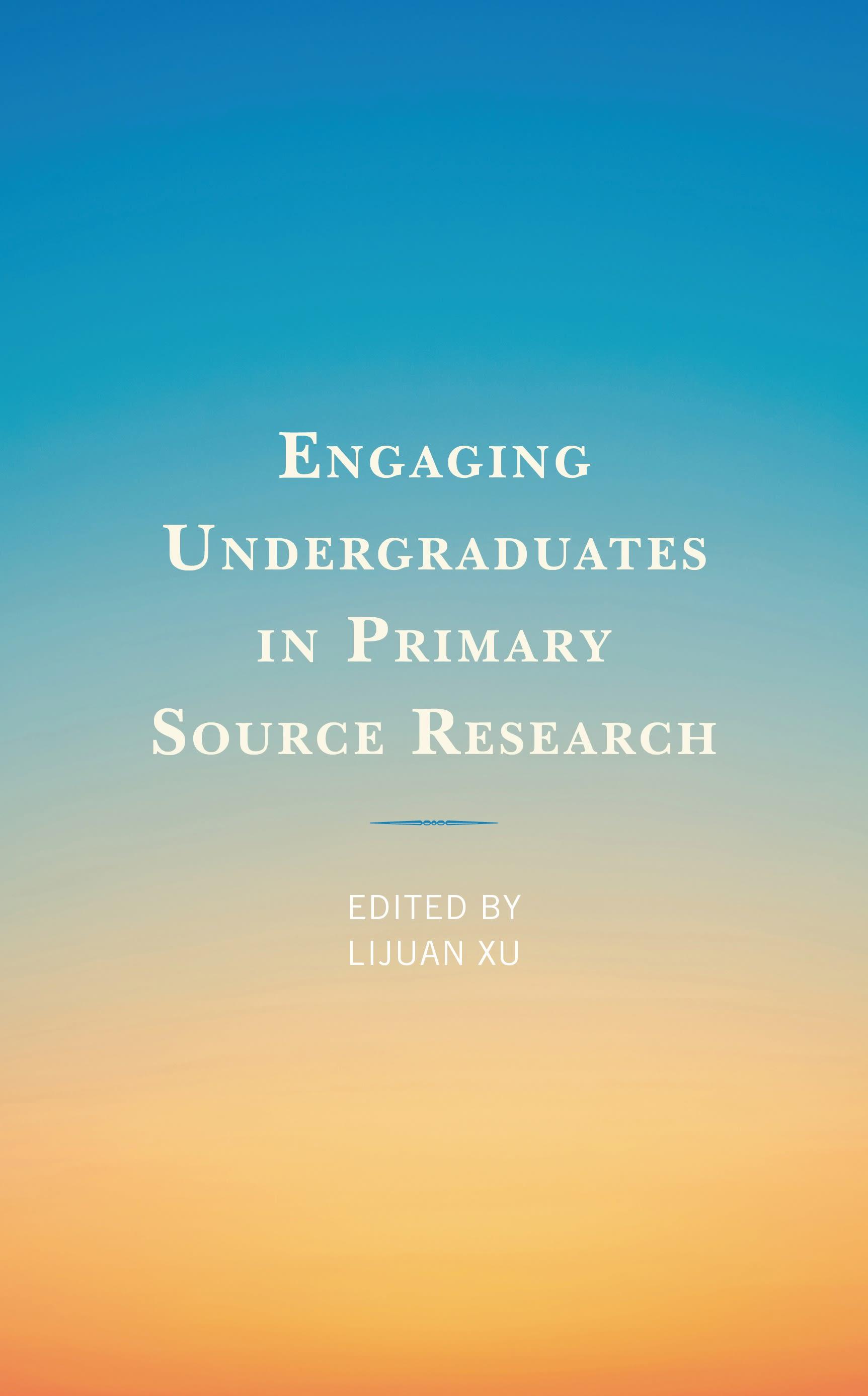 Engaging Undergraduates in Primary Source Research