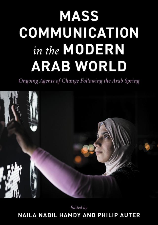 Mass Communication in the Modern Arab World by 