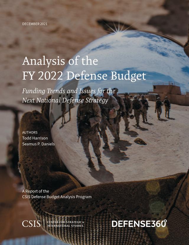 Analysis of the FY 2022 Defense Budget by Seamus P. Daniels, Todd Harrison