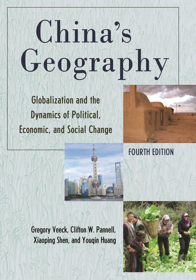 China's Geography by Clifton W. Pannell, Gregory Veeck, Xiaoping Shen, Youqin Huang