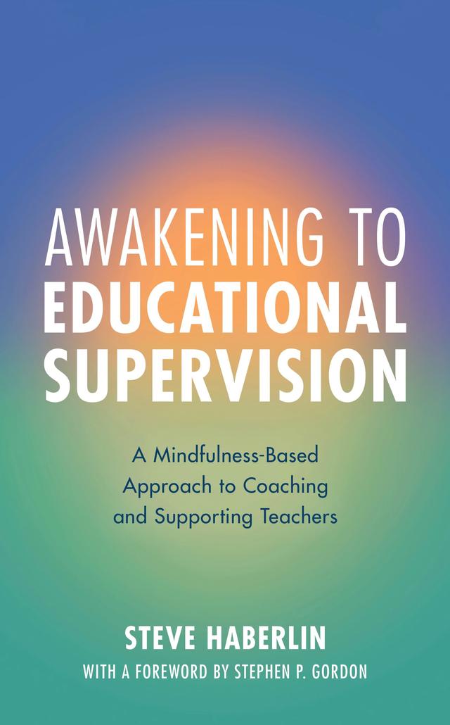 Awakening to Educational Supervision by Stephen P. Gordon, Steve Haberlin
