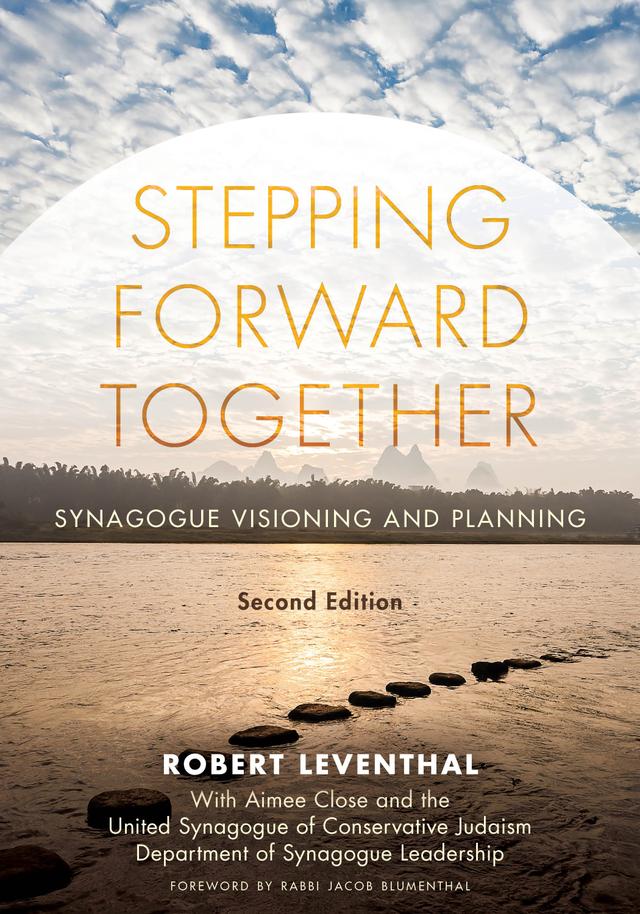 Stepping Forward Together by Aimee Close, Jacob Blumenthal, Robert Leventhal, United Synagogue of Conservative Judaism Department of Synagogue Leadership