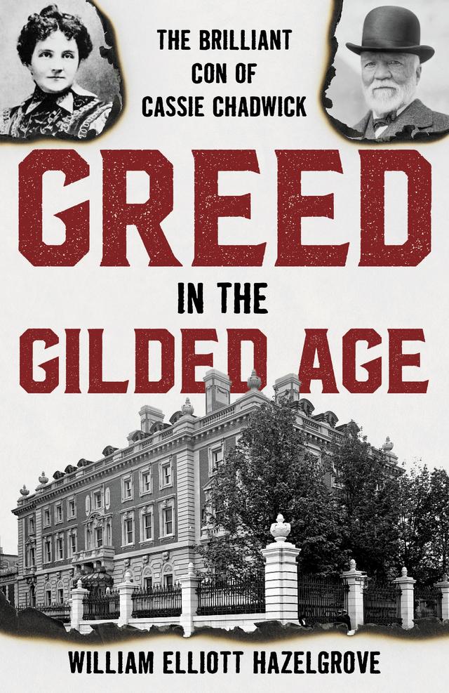 Greed in the Gilded Age by Cindy Piller, William Elliott Hazelgrove