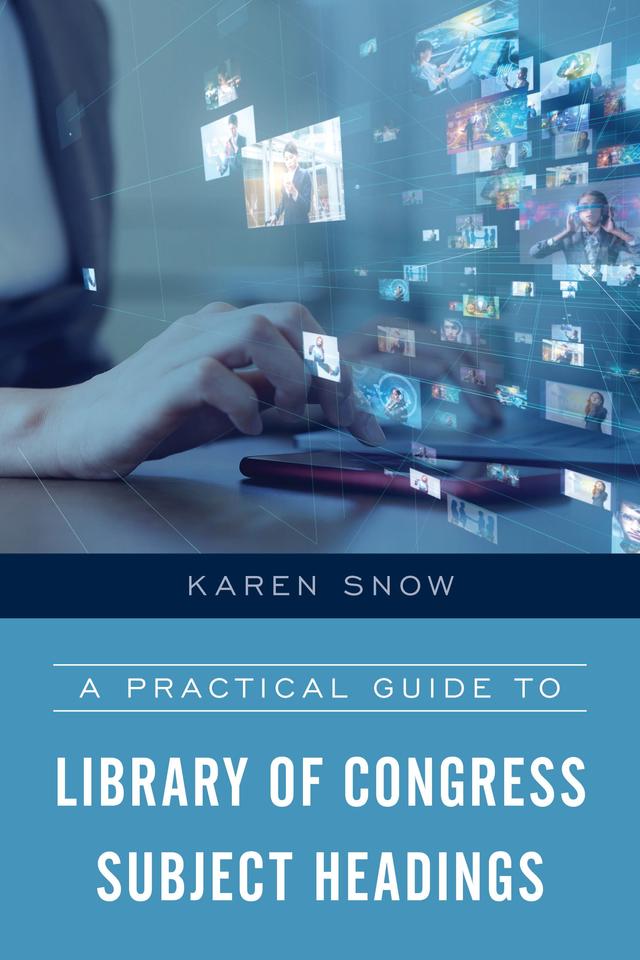 A Practical Guide to Library of Congress Subject Headings by 