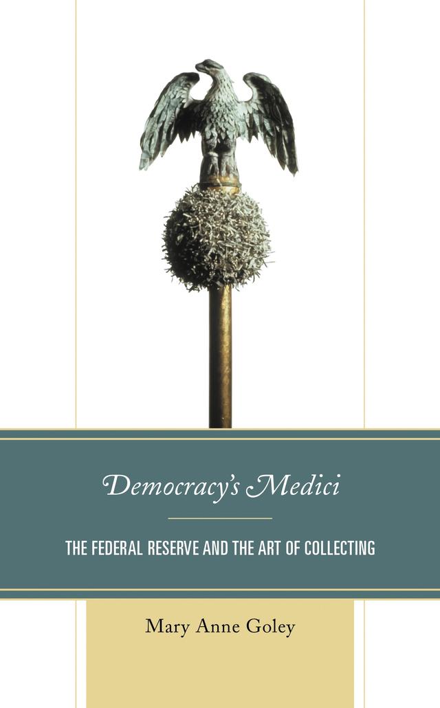 Democracy's Medici by Mary Anne Goley