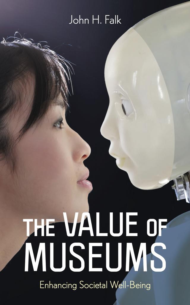 The Value of Museums by John H. Falk