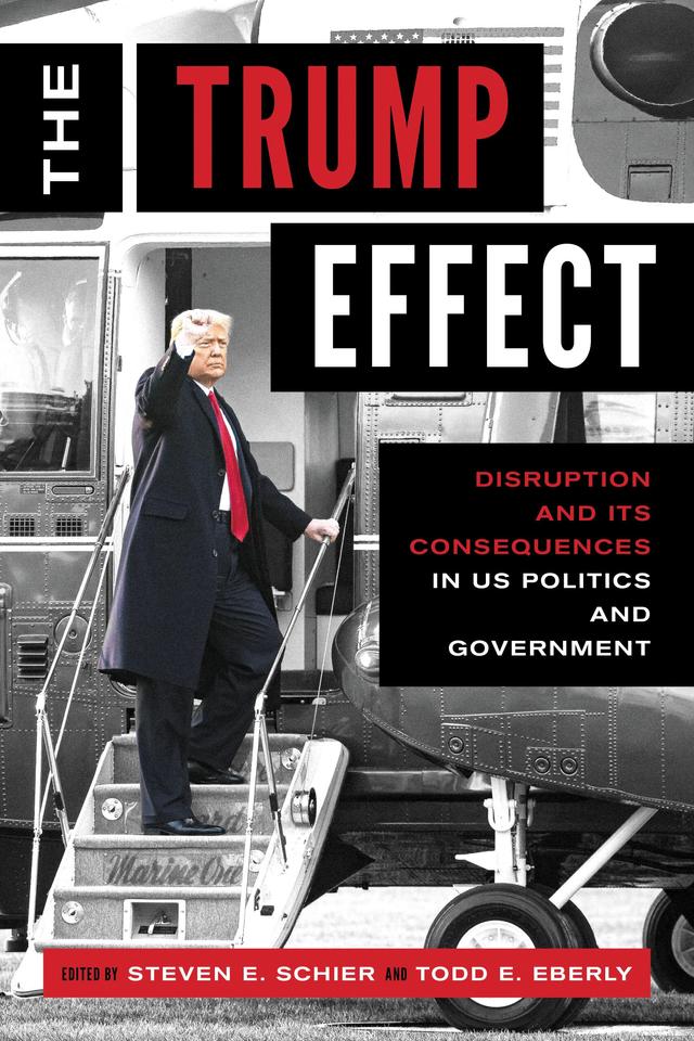 The Trump Effect by Steven E. Schier, Todd E. Eberly