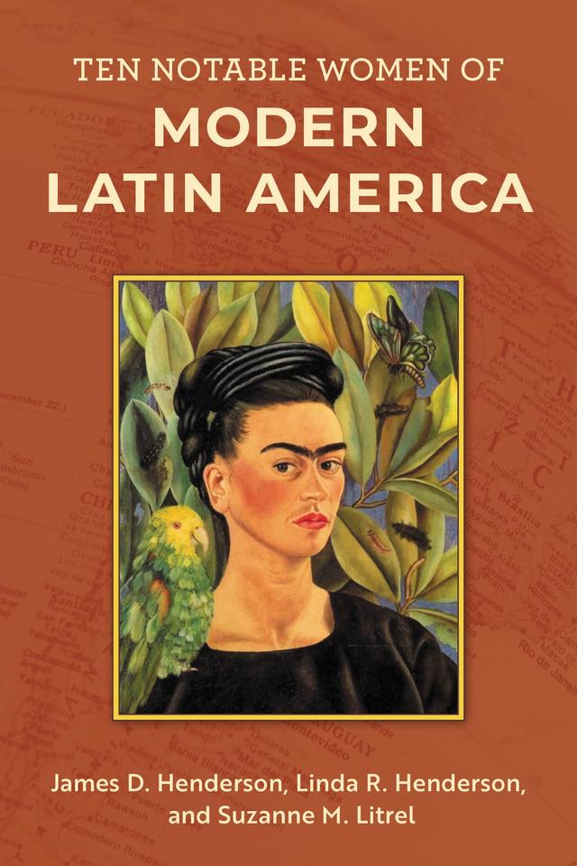 Ten Notable Women of Modern Latin America by 