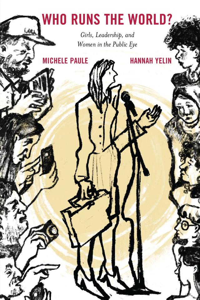 Who Runs the World? by Hannah Yelin, Michele Paule