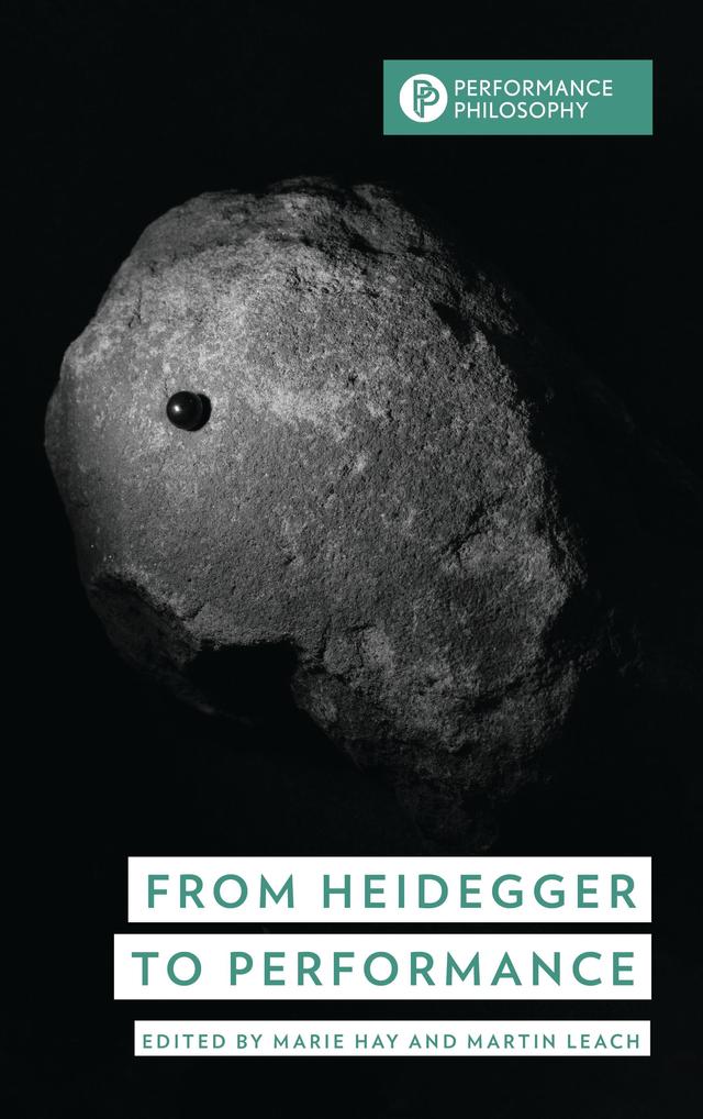 From Heidegger to Performance by Marie Hay, Martin Leach