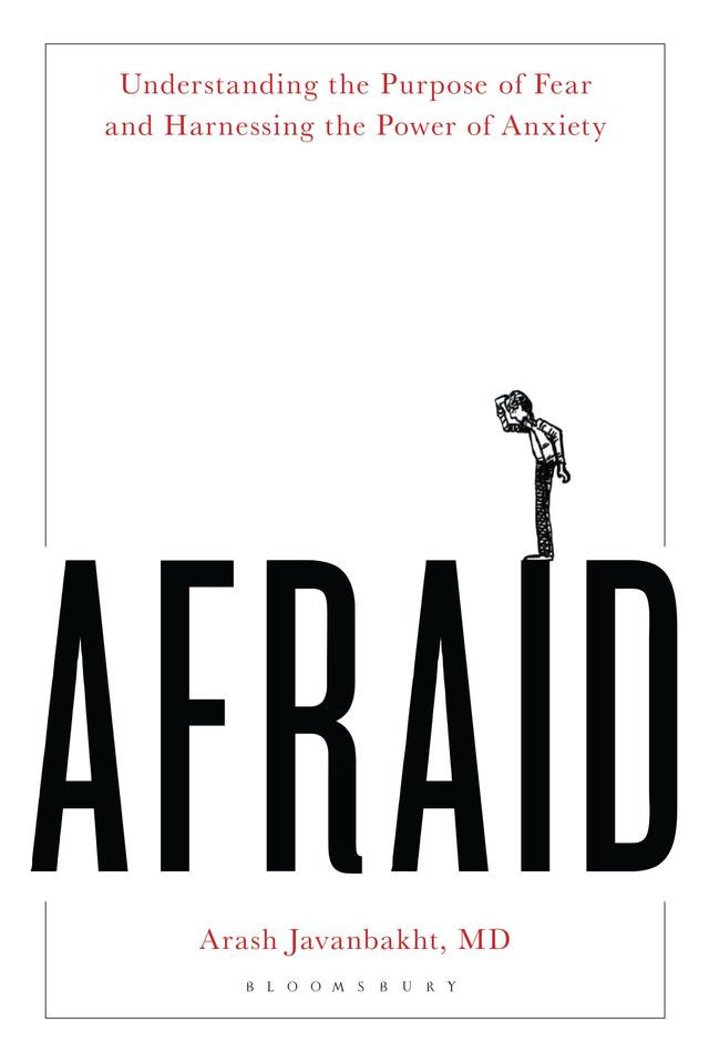 Afraid by Arash Javanbakht, MD