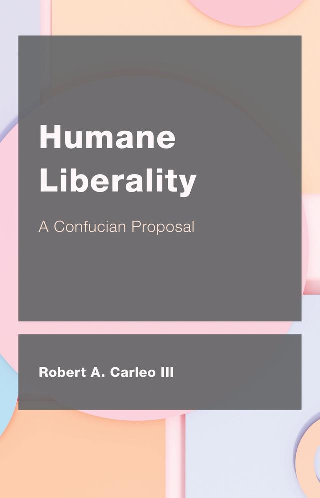 Humane Liberality by Robert A. Carleo III