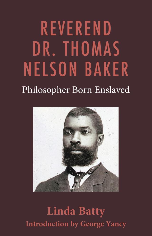 Reverend Dr. Thomas Nelson Baker by George Yancy, Linda Batty