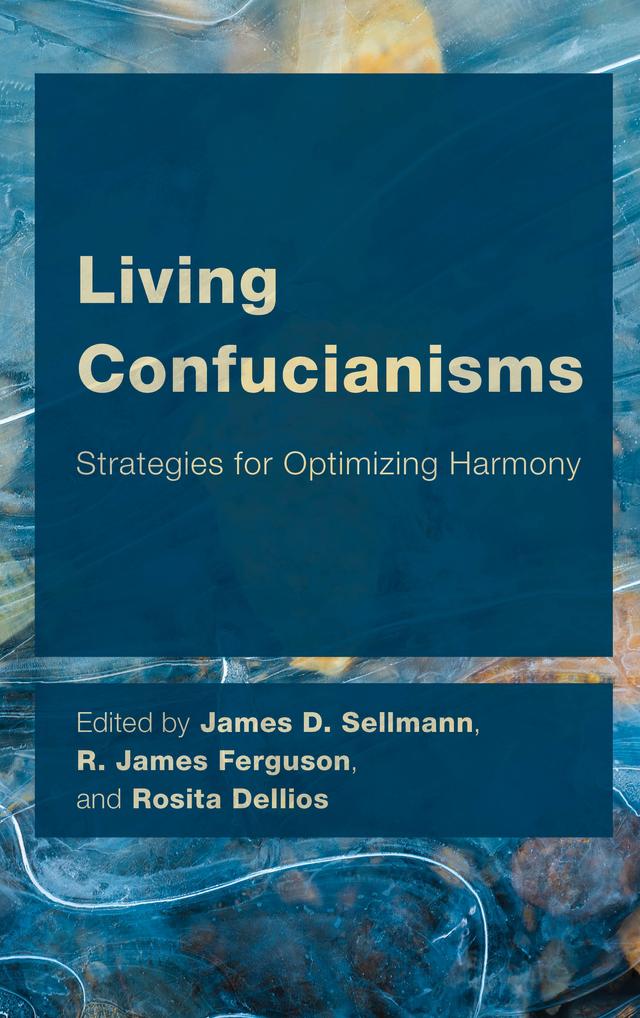 Living Confucianisms by James D. Sellmann, R. James Ferguson, Rosita Dellios