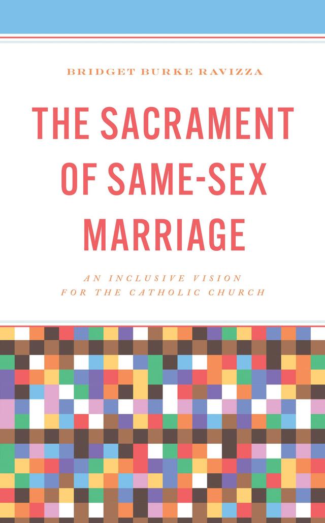 The Sacrament of Same-Sex Marriage by Bridget Burke Ravizza