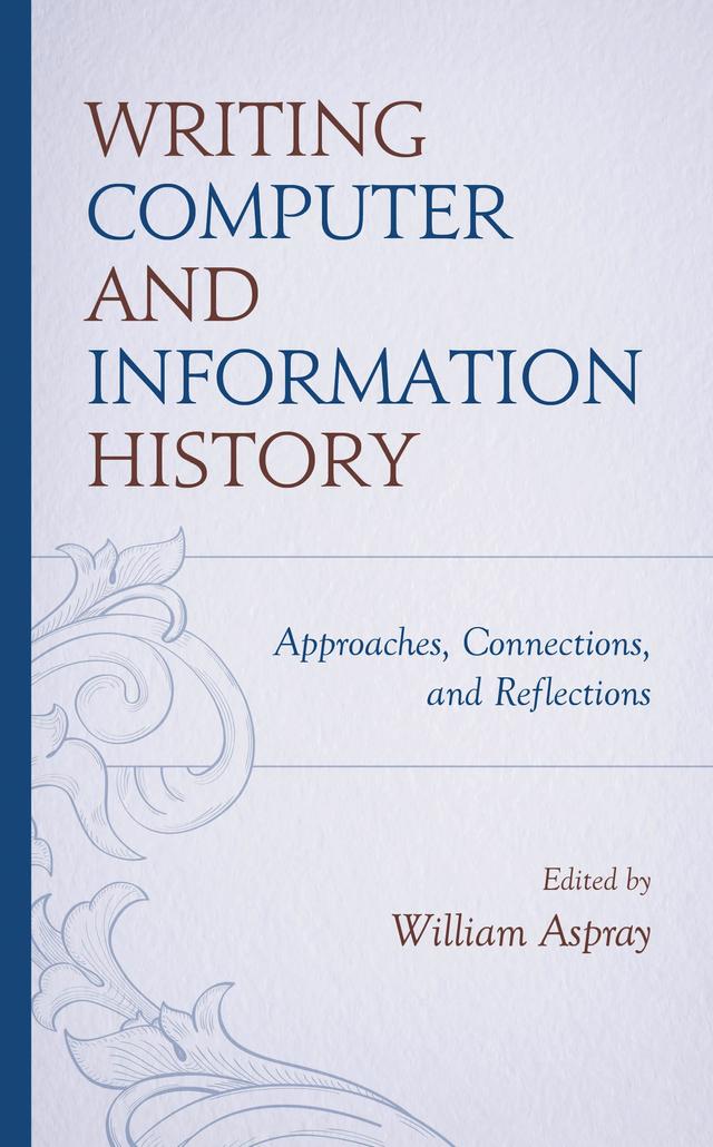 Writing Computer and Information History by 