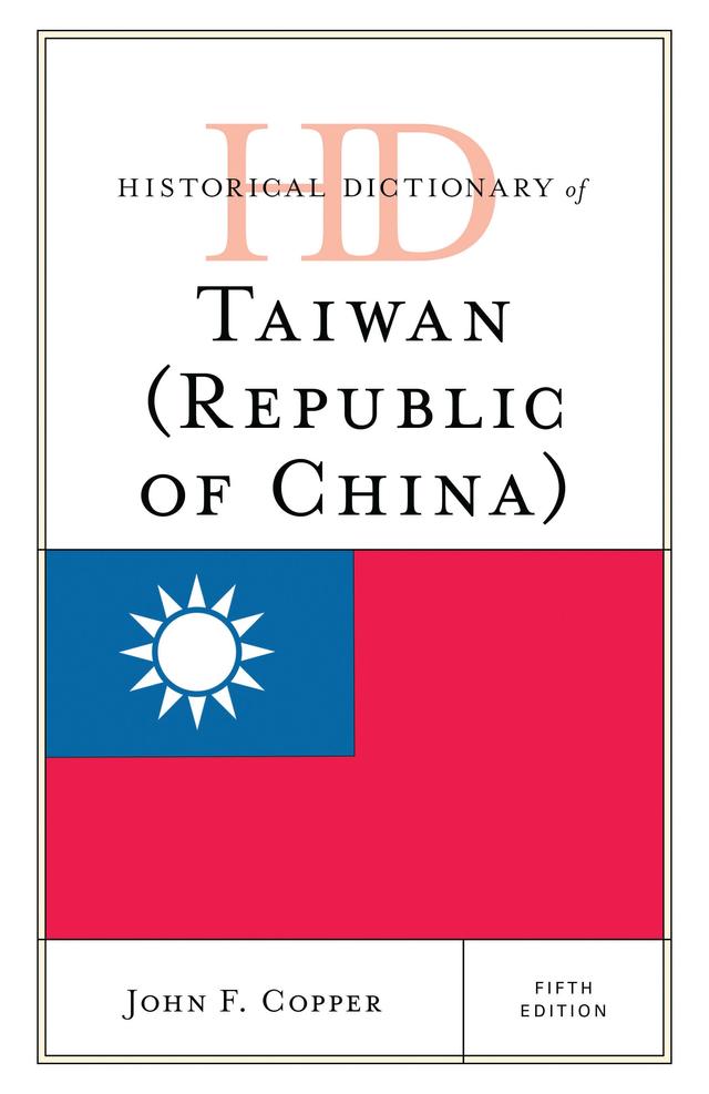 Historical Dictionary of Taiwan (Republic of China) by John F. Copper
