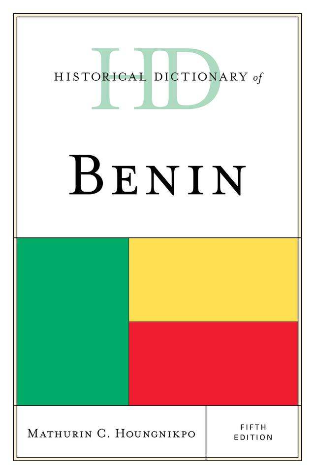 Historical Dictionary of Benin by Mathurin C. Houngnikpo