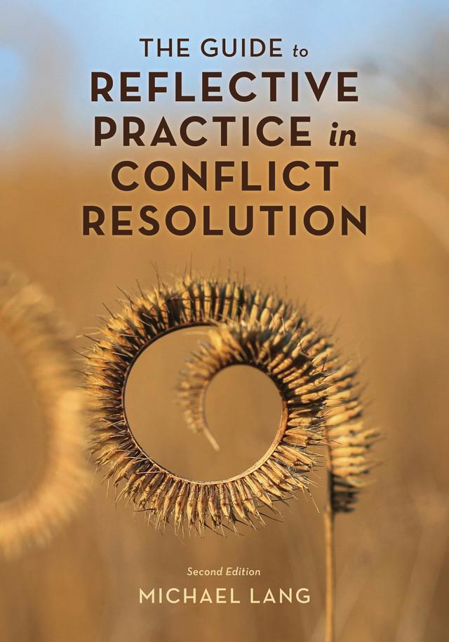 The Guide to Reflective Practice in Conflict Resolution by 