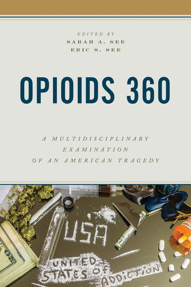 Opioids 360 by Eric S. See, Sarah A. See