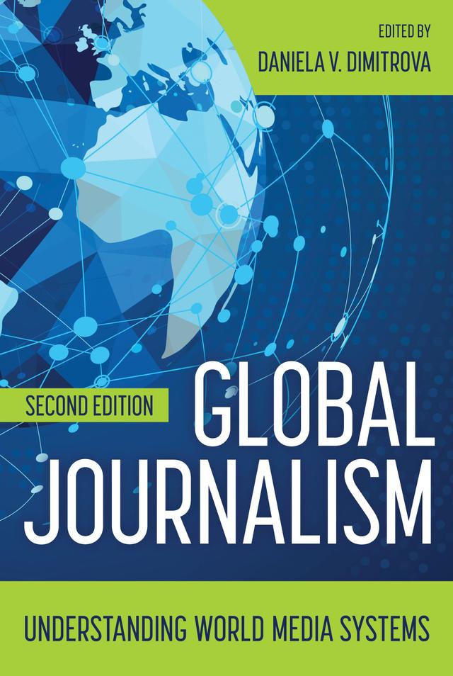 Global Journalism by Daniela V. Dimitrova