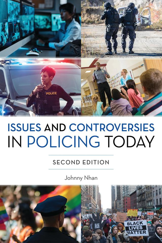 Issues and Controversies in Policing Today by Johnny Nhan