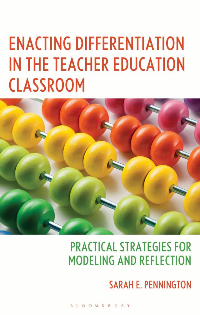 Enacting Differentiation in the Teacher Education Classroom by Sarah E. Pennington